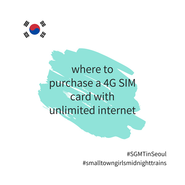 SGMT | Seoul | Where to purchase a 4G SIM card with unli data